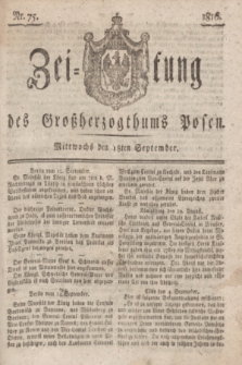 Zeitung des Großherzogthums Posen. 1816, Nr. 75 (18 September)