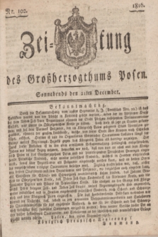 Zeitung des Großherzogthums Posen. 1816, Nr. 102 (21 December) + dod.