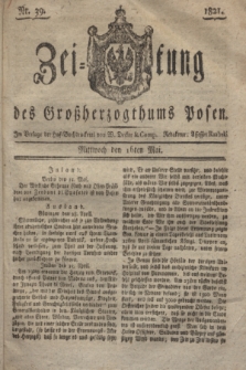 Zeitung des Großherzogthums Posen. 1821, Nr. 39 (16 Mai) + dod.
