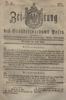 Zeitung des Großherzogthums Posen. 1821, Nr. 45 (6 Juni) + dod.