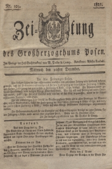 Zeitung des Großherzogthums Posen. 1821, Nr. 103 (26 Dezember)