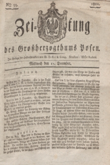 Zeitung des Großherzogthums Posen. 1822, Nro. 99 (11 December) + dod.