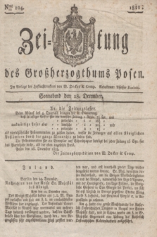 Zeitung des Großherzogthums Posen. 1822, Nro. 104 (28 December)