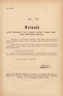 [Kadencja VIII, sesja III, al. 135] Alegata do Sprawozdań Stenograficznych z Trzeciej Sesyi Ósmego Peryodu Sejmu Krajowego Królestwa Galicyi i Lodomeryi wraz z Wielkiem Księstwem Krakowskiem z roku 1907. Alegat 135