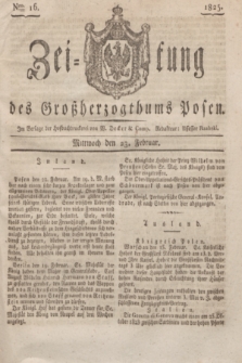 Zeitung des Großherzogthums Posen. 1825, Nro. 16 (23 Februar) + dod.