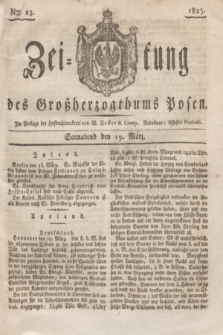 Zeitung des Großherzogthums Posen. 1825, Nro. 23 (19 März) + dod.