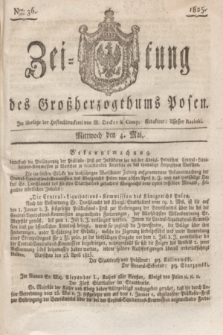 Zeitung des Großherzogthums Posen. 1825, Nro. 36 (4 Mai) + dod.