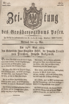 Zeitung des Großherzogthums Posen. 1825, Nro. 42 (25 Mai) + dod.