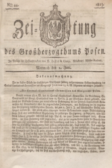 Zeitung des Großherzogthums Posen. 1825, Nro. 44 (1 Juni) + dod.