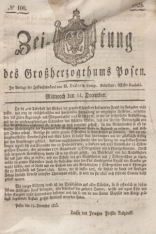 Zeitung des Großherzogthums Posen. 1825, № 100 (14 December) + dod.