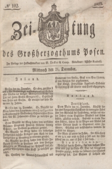 Zeitung des Großherzogthums Posen. 1825, № 102 (21 December) + dod.