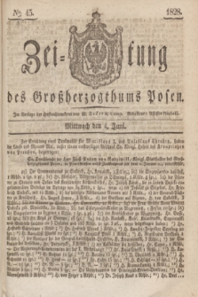 Zeitung des Großherzogthums Posen. 1828, № 45 (4 Juni) + dod.