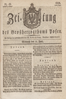Zeitung des Großherzogthums Posen. 1828, № 49 (18 Juni) + dod.