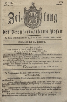 Zeitung des Großherzogthums Posen. 1828, № 104 (27 December) + dod.