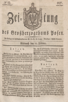 Zeitung des Großherzogthums Posen. 1827, № 13 (14 Februar) + dod.