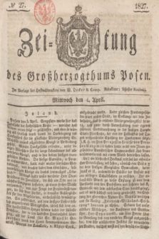 Zeitung des Großherzogthums Posen. 1827, № 27 (4 April) + dod.
