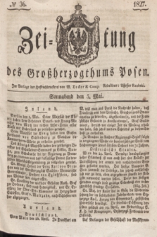 Zeitung des Großherzogthums Posen. 1827, № 36 (5 Mai) + dod.