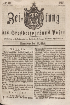 Zeitung des Großherzogthums Posen. 1827, № 40 (19 Mai) + dod.