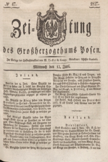 Zeitung des Großherzogthums Posen. 1827, № 47 (13 Juni) + dod.