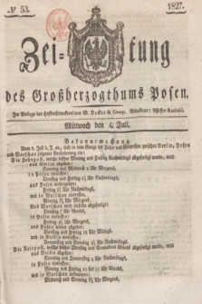 Zeitung des Großherzogthums Posen. 1827, № 53 (4 Juli) + dod.