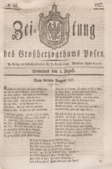 Zeitung des Großherzogthums Posen. 1827, № 62 (4 August) + dod.