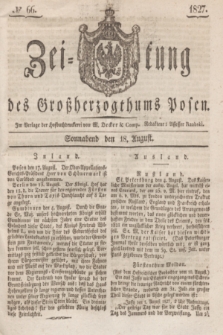 Zeitung des Großherzogthums Posen. 1827, № 66 (18 August) + dod.