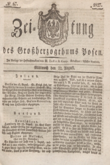 Zeitung des Großherzogthums Posen. 1827, № 67 (22 August) + dod.