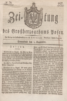 Zeitung des Großherzogthums Posen. 1827, № 70 (1 September) + dod.