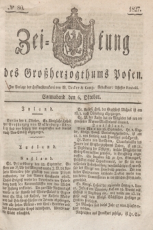 Zeitung des Großherzogthums Posen. 1827, № 80 (6 Oktober) + dod.