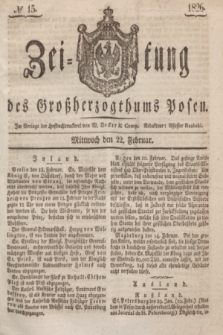 Zeitung des Großherzogthums Posen. 1826, № 15 (22 Februar) + dod.