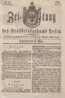Zeitung des Großherzogthums Posen. 1826, № 22 (18 März) + dod.