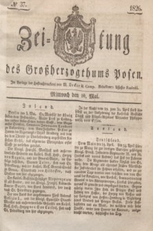 Zeitung des Großherzogthums Posen. 1826, № 37 (10 Mai) + dod.