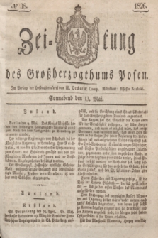 Zeitung des Großherzogthums Posen. 1826, № 38 (13 Mai) + dod.