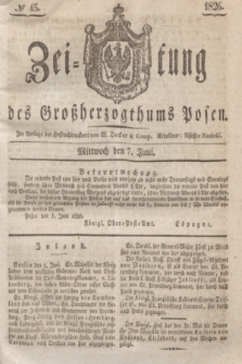 Zeitung des Großherzogthums Posen. 1826, № 45 (7 Juni) + dod.