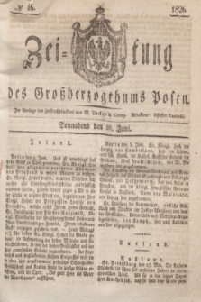Zeitung des Großherzogthums Posen. 1826, № 46 (10 Juni) + dod.