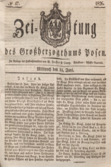 Zeitung des Großherzogthums Posen. 1826, № 47 (14 Juni) + dod.