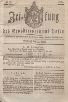 Zeitung des Großherzogthums Posen. 1826, № 49 (21 Juni) + dod.