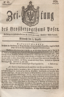 Zeitung des Großherzogthums Posen. 1826, № 61 (2 August) + dod.