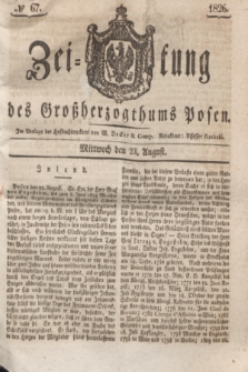Zeitung des Großherzogthums Posen. 1826, № 67 (23 August) + dod.