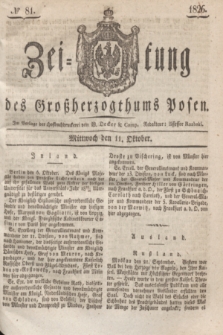 Zeitung des Großherzogthums Posen. 1826, № 81 (11 Oktober) + dod.