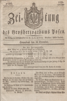 Zeitung des Großherzogthums Posen. 1826, № 104 (30 December) + dod.