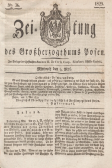 Zeitung des Großherzogthums Posen. 1829, № 36 (6 Mai) + dod.