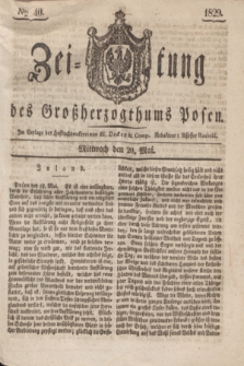 Zeitung des Großherzogthums Posen. 1829, № 40 (20 Mai) + dod.