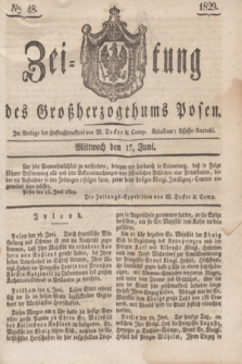 Zeitung des Großherzogthums Posen. 1829, № 48 (17 Juni) + dod.