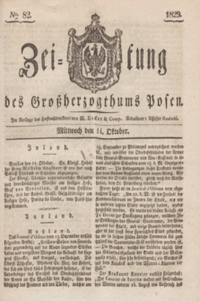 Zeitung des Großherzogthums Posen. 1829, № 82 (14 Oktober) + dod.