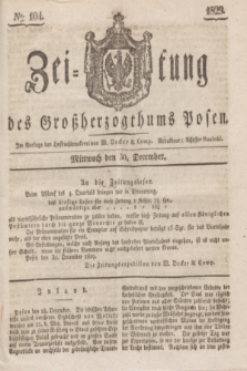 Zeitung des Großherzogthums Posen. 1829, № 104 (30 December) + dod.