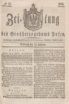 Zeitung des Großherzogthums Posen. 1830, № 12 (10 Februar) + dod.
