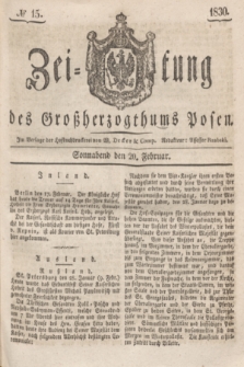 Zeitung des Großherzogthums Posen. 1830, № 15 (20 Februar) + dod.