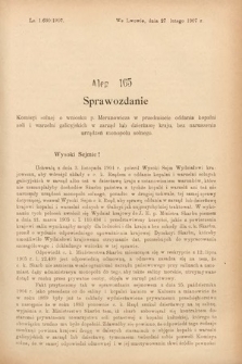 [Kadencja VIII, sesja III, al. 165] Alegata do Sprawozdań Stenograficznych z Trzeciej Sesyi Ósmego Peryodu Sejmu Krajowego Królestwa Galicyi i Lodomeryi wraz z Wielkiem Księstwem Krakowskiem z roku 1907. Alegat 165