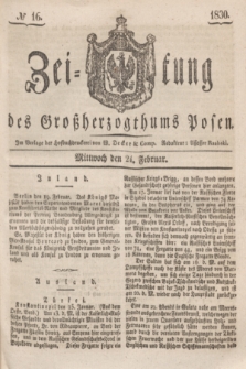 Zeitung des Großherzogthums Posen. 1830, № 16 (24 Februar) + dod.